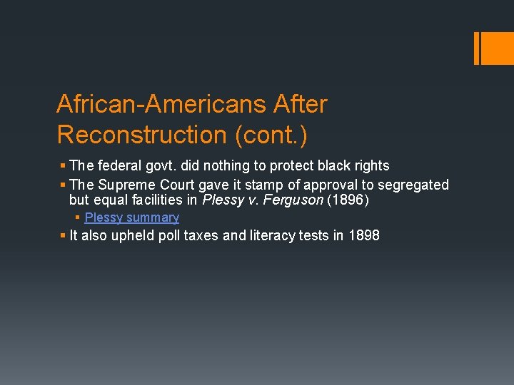 African-Americans After Reconstruction (cont. ) § The federal govt. did nothing to protect black