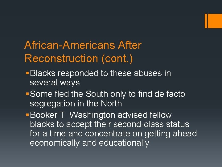 African-Americans After Reconstruction (cont. ) § Blacks responded to these abuses in several ways