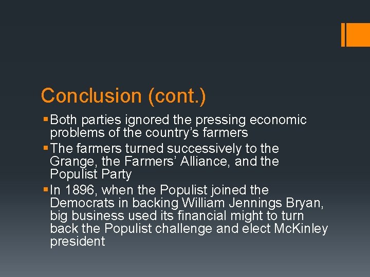 Conclusion (cont. ) § Both parties ignored the pressing economic problems of the country’s