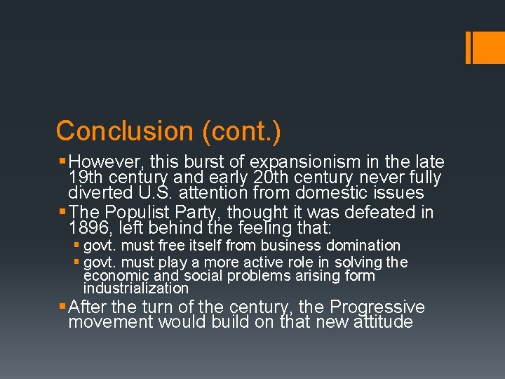 Conclusion (cont. ) § However, this burst of expansionism in the late 19 th