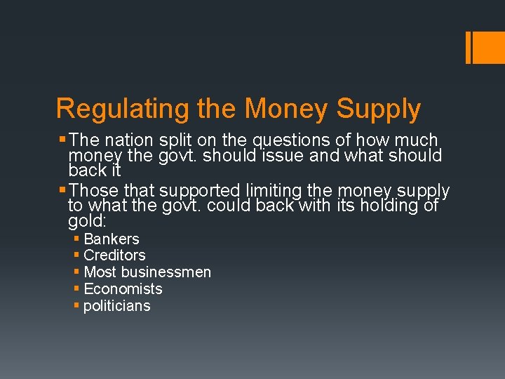 Regulating the Money Supply § The nation split on the questions of how much