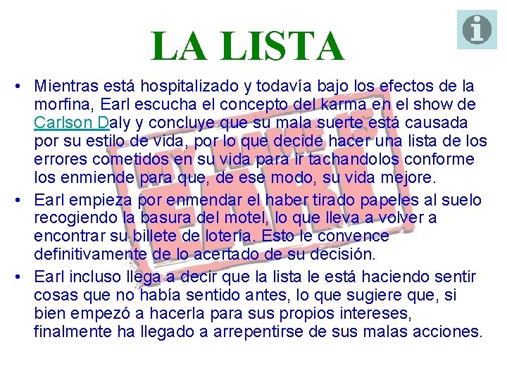 LA LISTA • Mientras está hospitalizado y todavía bajo los efectos de la morfina,