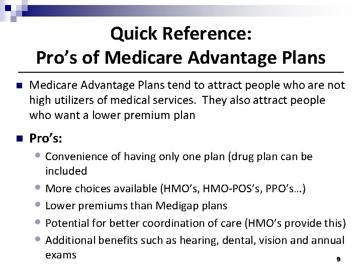 Quick Reference: Pro’s of Medicare Advantage Plans n Medicare Advantage Plans tend to attract