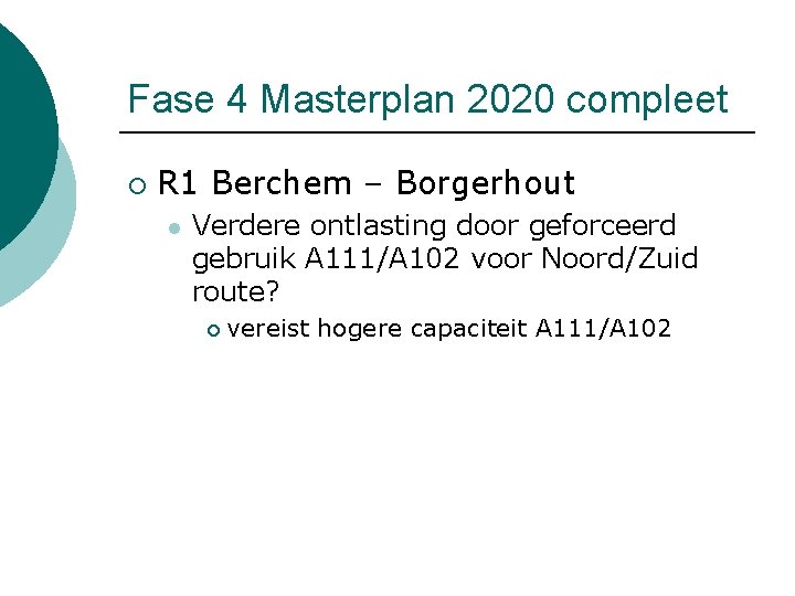 Fase 4 Masterplan 2020 compleet ¡ R 1 Berchem – Borgerhout l Verdere ontlasting
