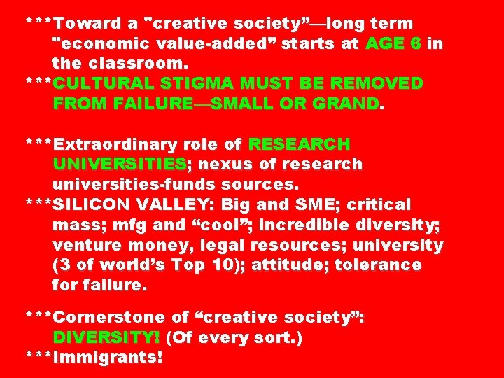 ***Toward a "creative society”—long term "economic value-added” starts at AGE 6 in the classroom.