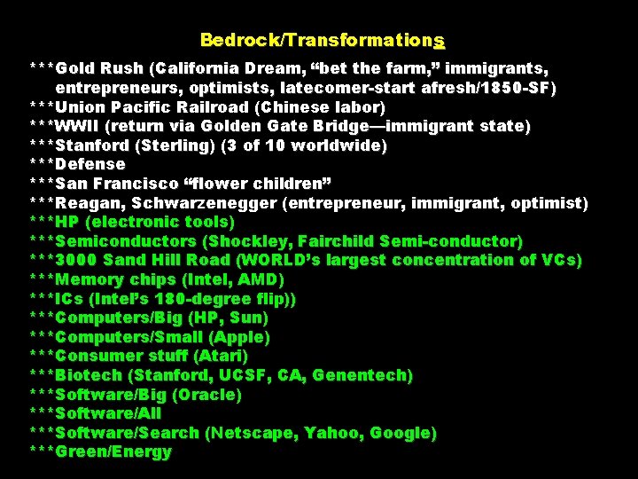 Bedrock/Transformation s ***Gold Rush (California Dream, “bet the farm, ” immigrants, entrepreneurs, optimists, latecomer-start