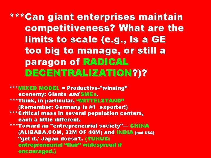 ***Can giant enterprises maintain competitiveness? What are the limits to scale (e. g. ,