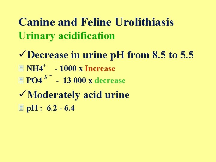 Canine and Feline Urolithiasis Urinary acidification üDecrease in urine p. H from 8. 5