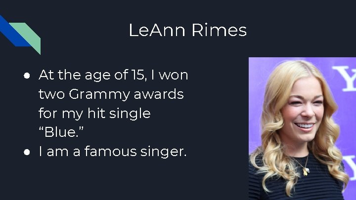 Le. Ann Rimes ● At the age of 15, I won two Grammy awards