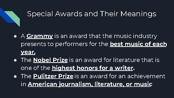 Special Awards and Their Meanings ● A Grammy is an award that the music