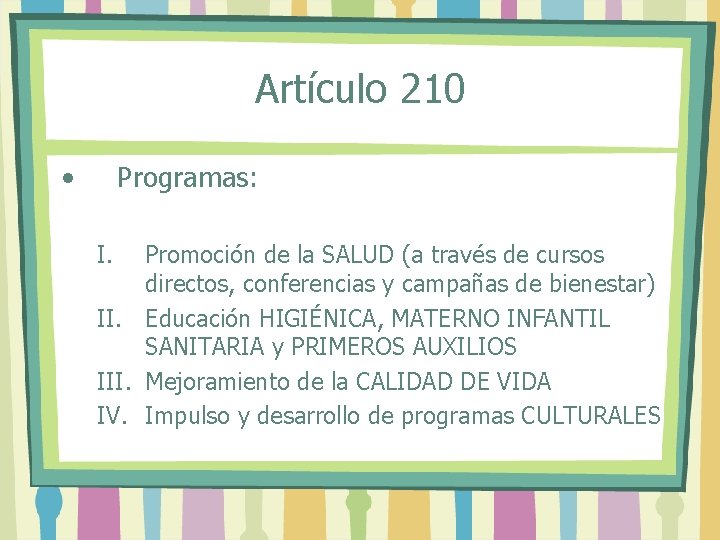 Artículo 210 • Programas: I. Promoción de la SALUD (a través de cursos directos,