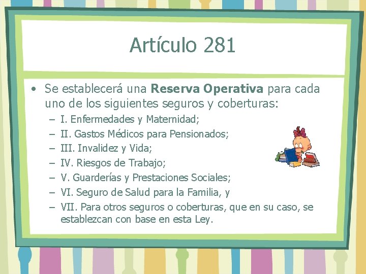 Artículo 281 • Se establecerá una Reserva Operativa para cada uno de los siguientes