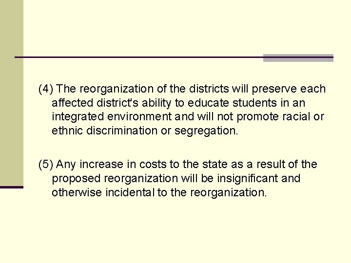 (4) The reorganization of the districts will preserve each affected district's ability to educate