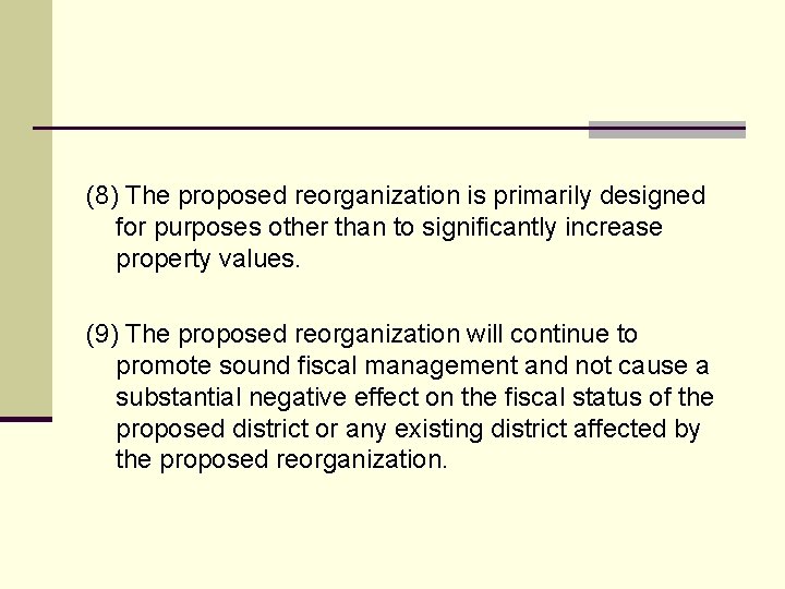 (8) The proposed reorganization is primarily designed for purposes other than to significantly increase