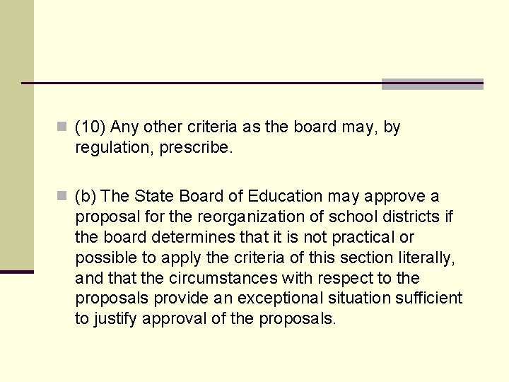n (10) Any other criteria as the board may, by regulation, prescribe. n (b)