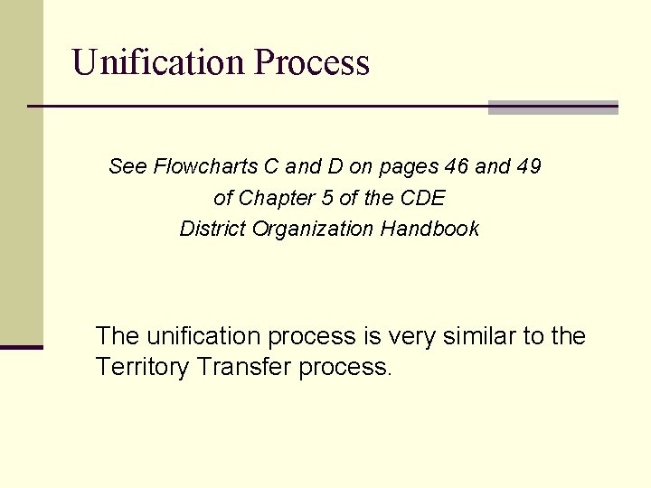 Unification Process See Flowcharts C and D on pages 46 and 49 of Chapter