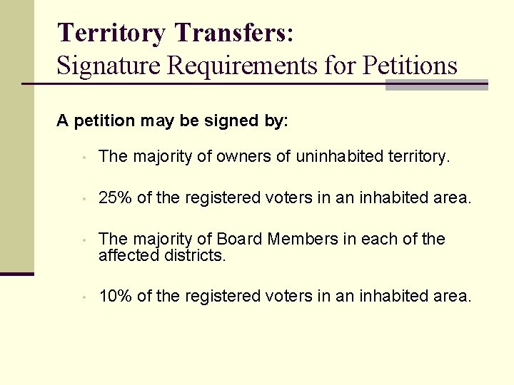 Territory Transfers: Signature Requirements for Petitions A petition may be signed by: • The