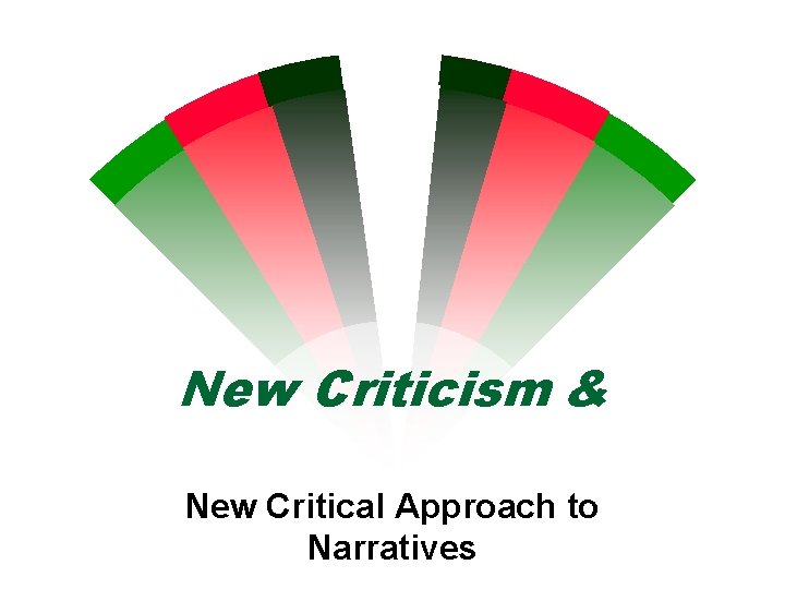 New Criticism & New Critical Approach to Narratives 