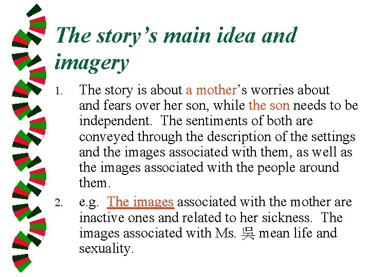 The story’s main idea and imagery 1. 2. The story is about a mother’s