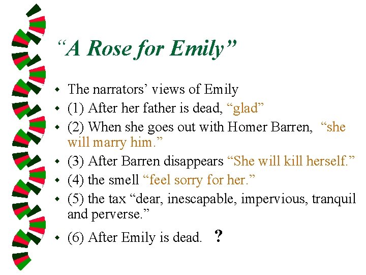 “A Rose for Emily” w w w w The narrators’ views of Emily (1)