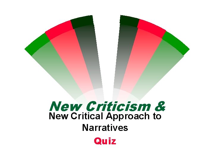 New Criticism & New Critical Approach to Narratives Quiz 