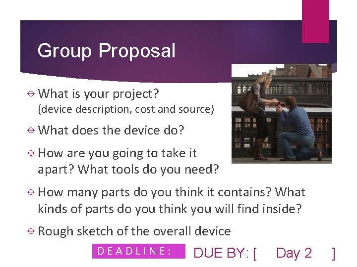 Group Proposal What is your project? (device description, cost and source) What does the