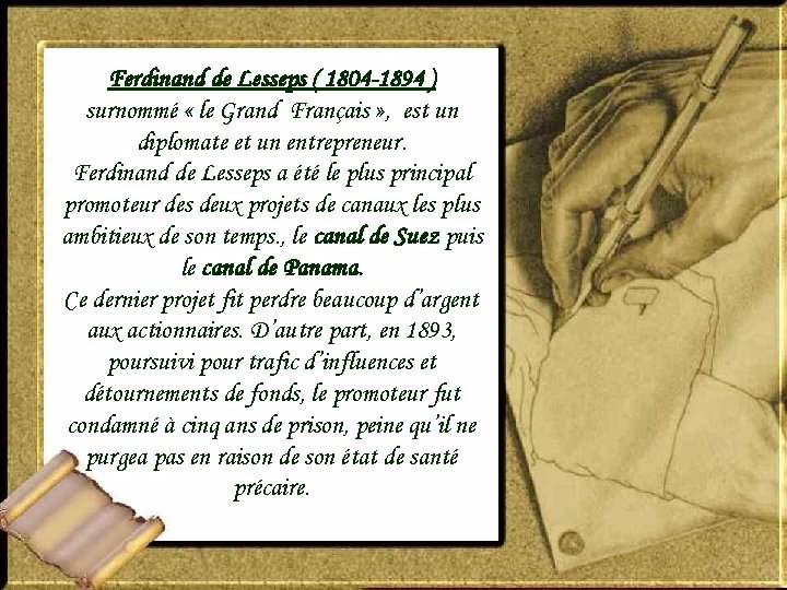 Ferdinand de Lesseps ( 1804 -1894 ) surnommé « le Grand Français » ,