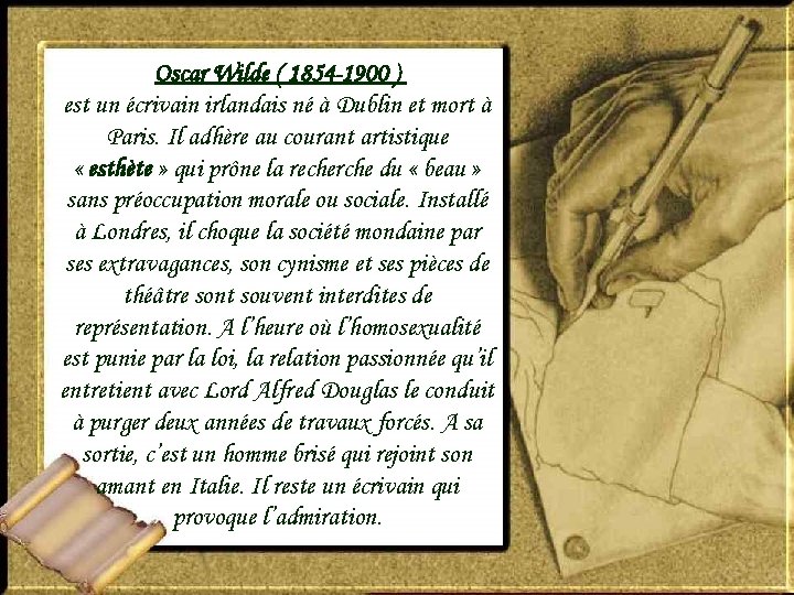 Oscar Wilde ( 1854 -1900 ) est un écrivain irlandais né à Dublin et