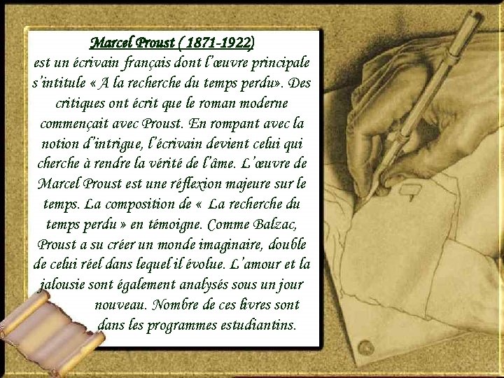 Marcel Proust ( 1871 -1922) est un écrivain français dont l’œuvre principale s’intitule «