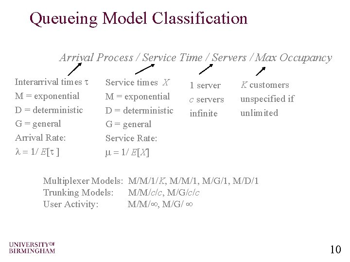 Queueing Model Classification Arrival Process / Service Time / Servers / Max Occupancy Interarrival