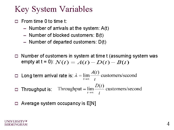 Key System Variables o From time 0 to time t: – Number of arrivals