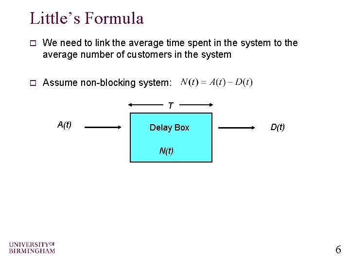 Little’s Formula o We need to link the average time spent in the system