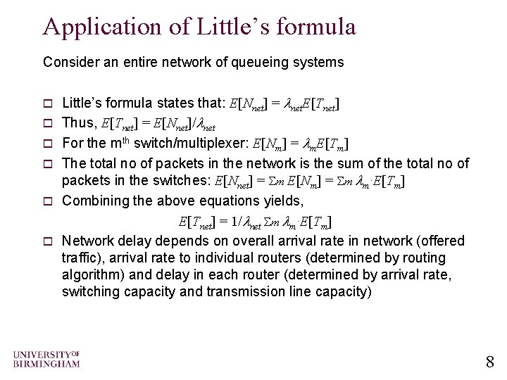 Application of Little’s formula Consider an entire network of queueing systems o o o