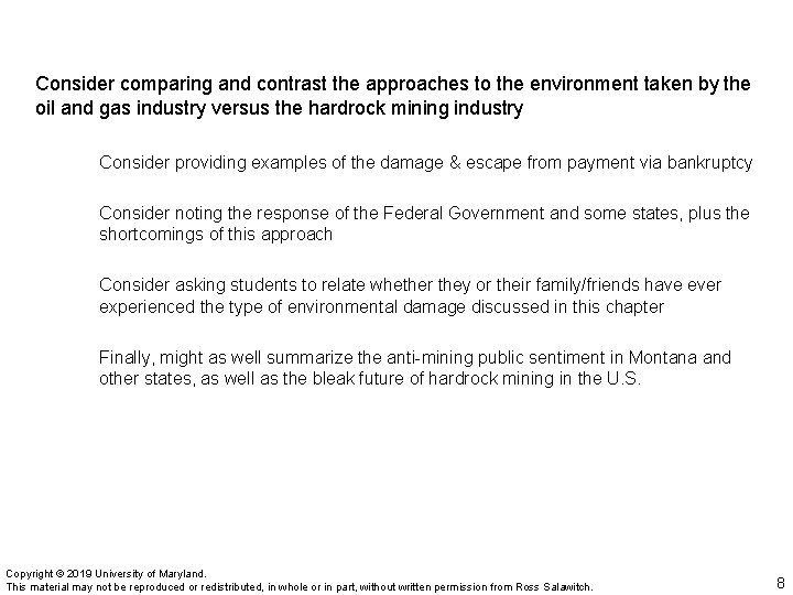 Consider comparing and contrast the approaches to the environment taken by the oil and