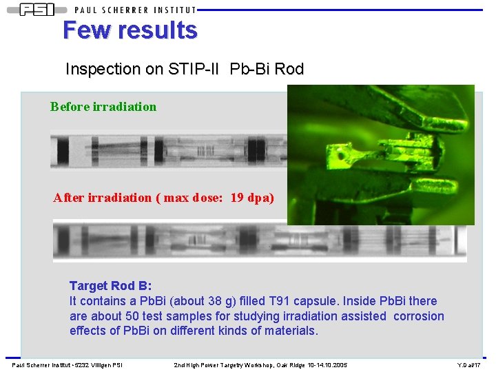 Few results Inspection on STIP-II Pb-Bi Rod Before irradiation After irradiation ( max dose: