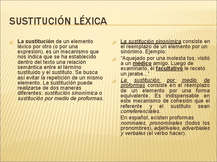 SUSTITUCIÓN LÉXICA La sustitución de un elemento léxico por otro (o por una expresión),