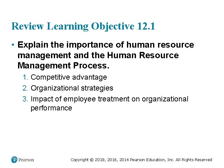 Review Learning Objective 12. 1 • Explain the importance of human resource management and