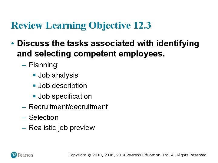 Review Learning Objective 12. 3 • Discuss the tasks associated with identifying and selecting