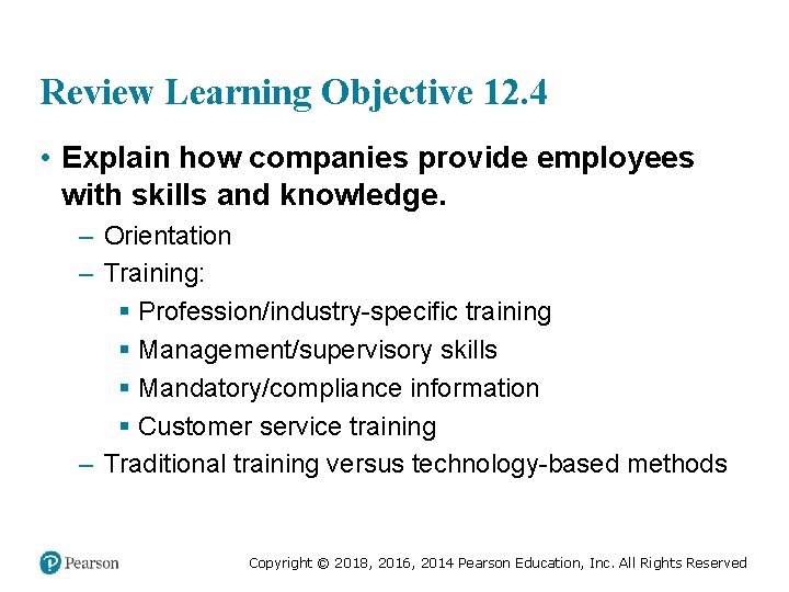 Review Learning Objective 12. 4 • Explain how companies provide employees with skills and
