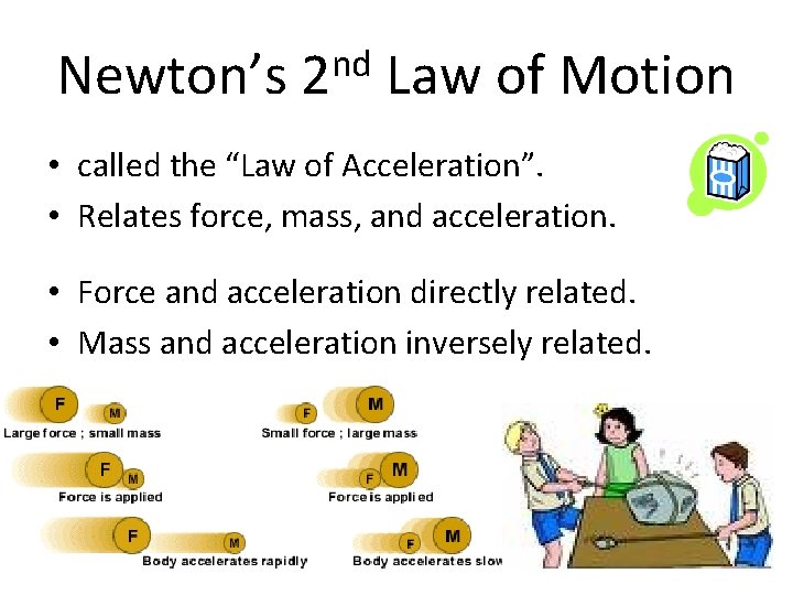 Newton’s nd 2 Law of Motion • called the “Law of Acceleration”. • Relates