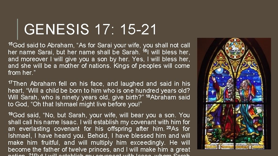 GENESIS 17: 15 -21 15 God said to Abraham, “As for Sarai your wife,