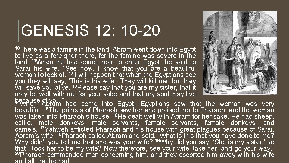 GENESIS 12: 10 -20 10 There was a famine in the land. Abram went