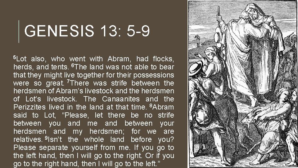 GENESIS 13: 5 -9 5 Lot also, who went with Abram, had flocks, herds,