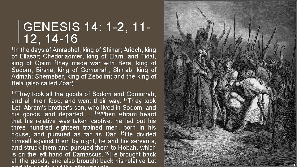 GENESIS 14: 1 -2, 1112, 14 -16 1 In the days of Amraphel, king