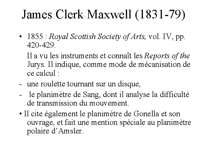 James Clerk Maxwell (1831 -79) • 1855 : Royal Scottish Society of Arts, vol.