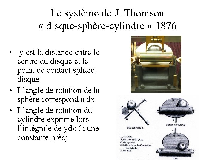 Le système de J. Thomson « disque-sphère-cylindre » 1876 • y est la distance
