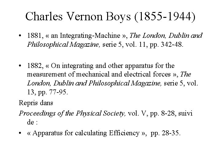 Charles Vernon Boys (1855 -1944) • 1881, « an Integrating-Machine » , The London,