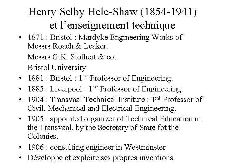 Henry Selby Hele-Shaw (1854 -1941) et l’enseignement technique • 1871 : Bristol : Mardyke