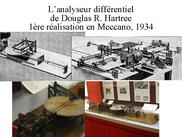 L’analyseur différentiel de Douglas R. Hartree 1ère réalisation en Meccano, 1934 