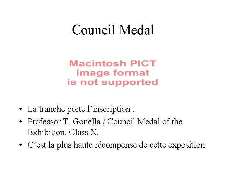 Council Medal • La tranche porte l’inscription : • Professor T. Gonella / Council